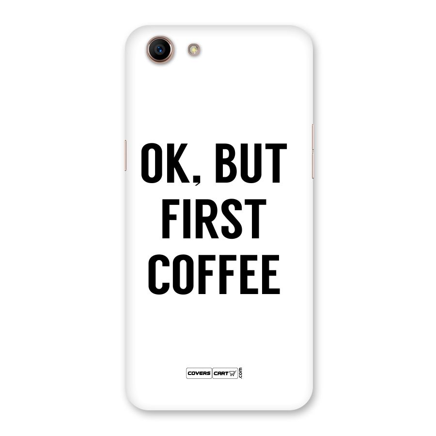 OK But First Coffee (White) Back Case for Oppo A83 (2018)