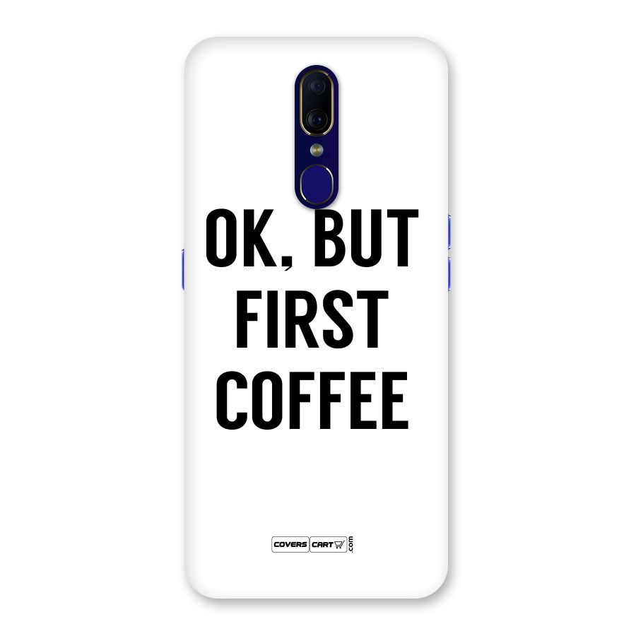 OK But First Coffee (White) Back Case for Oppo A9