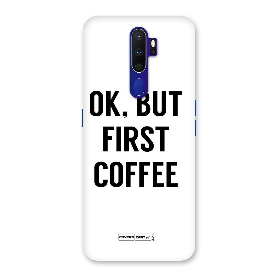 OK But First Coffee (White) Back Case for Oppo A9 (2020)