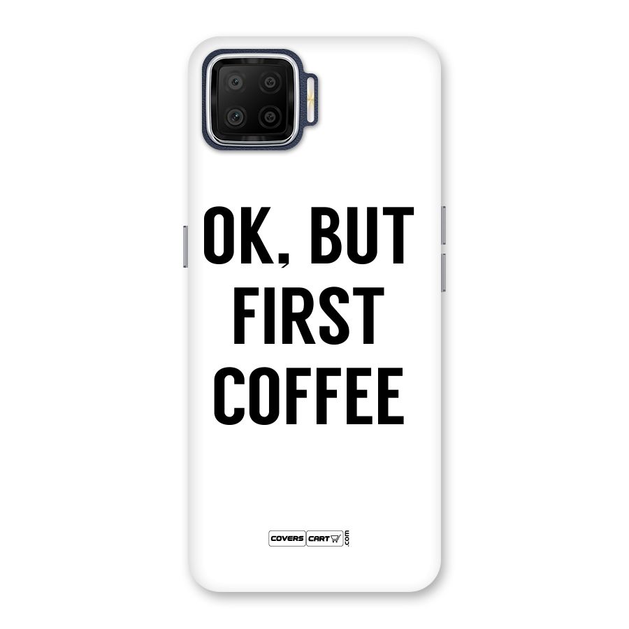OK But First Coffee (White) Back Case for Oppo F17