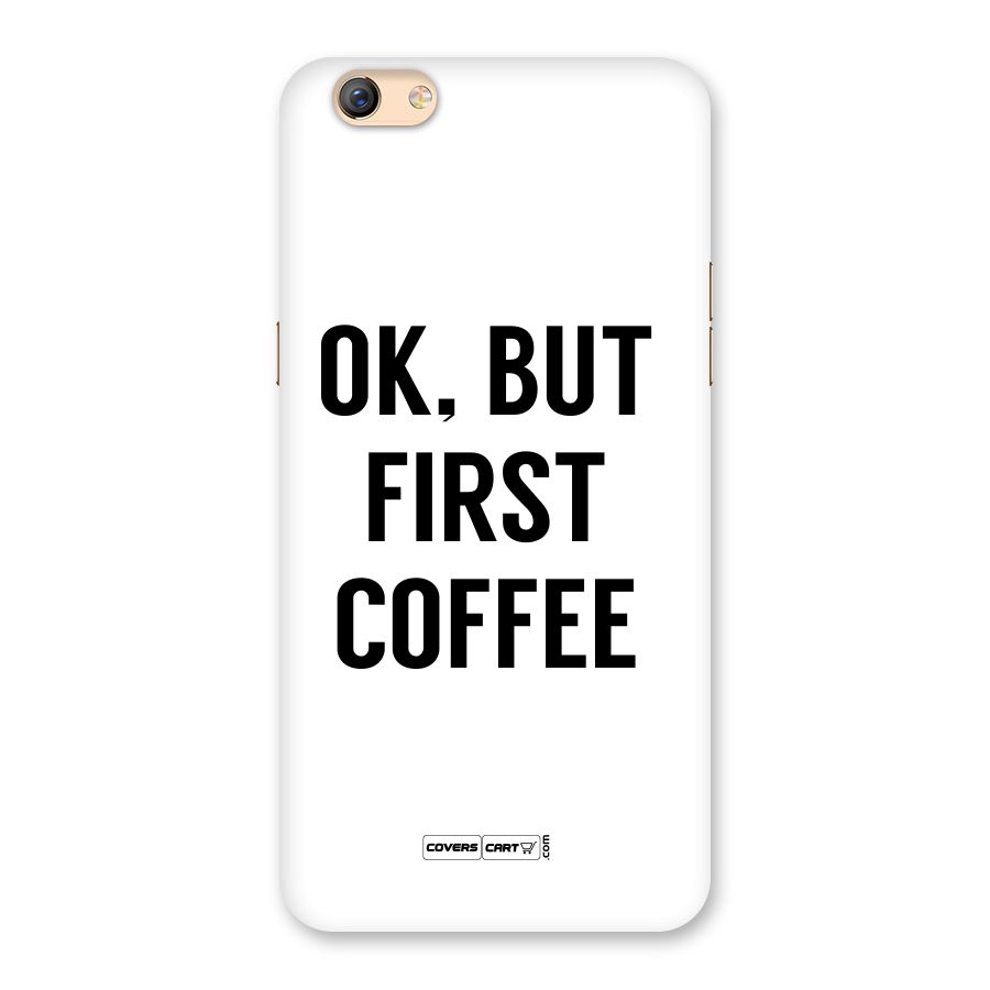 OK But First Coffee (White) Back Case for Oppo F3 Plus
