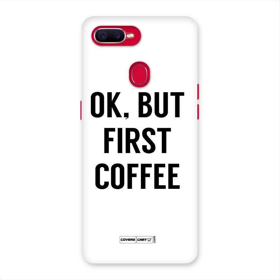 OK But First Coffee (White) Back Case for Oppo F9 Pro
