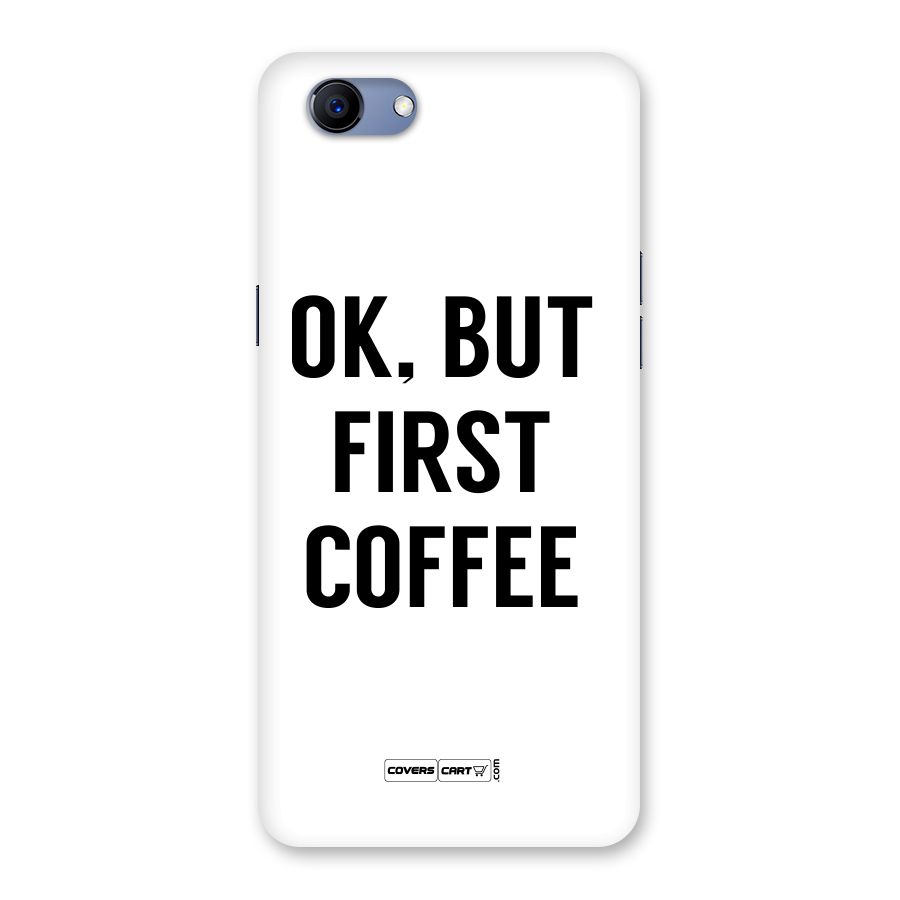 OK But First Coffee (White) Back Case for Oppo Realme 1