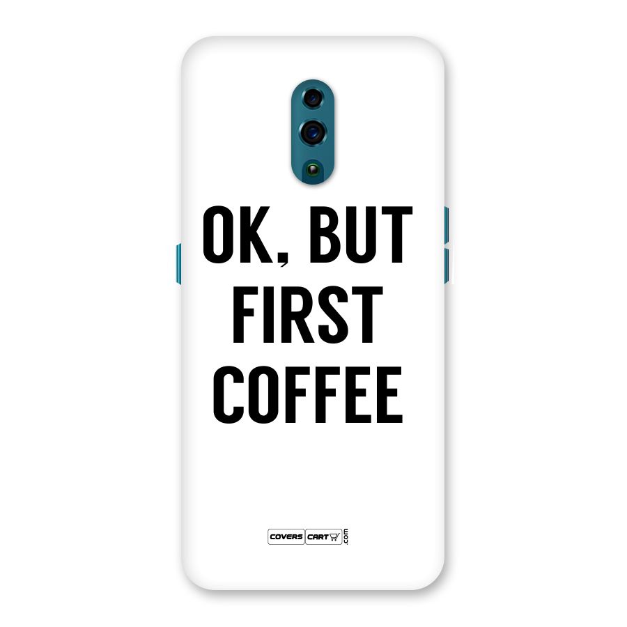 OK But First Coffee (White) Back Case for Oppo Reno