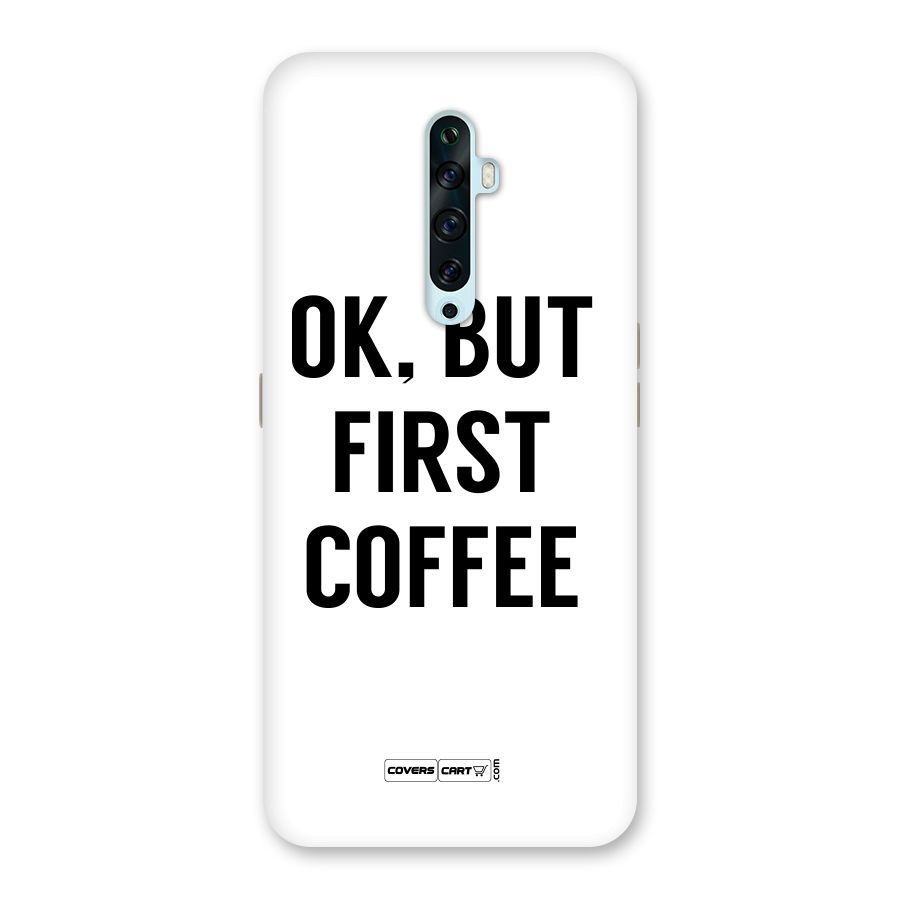 OK But First Coffee (White) Back Case for Oppo Reno2 Z
