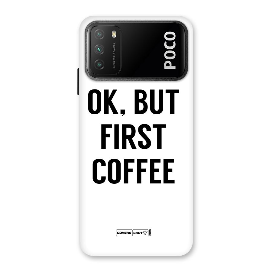 OK But First Coffee (White) Back Case for Poco M3