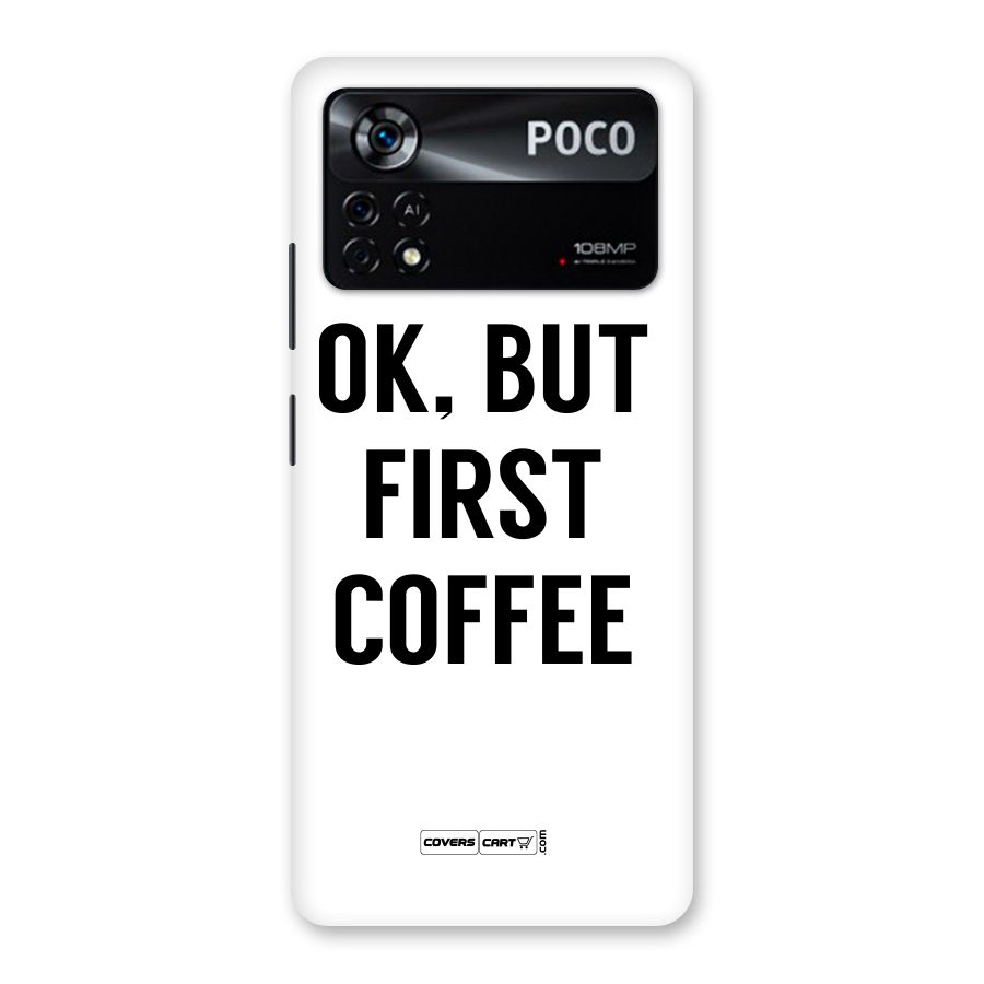 OK But First Coffee (White) Back Case for Poco X4 Pro 5G