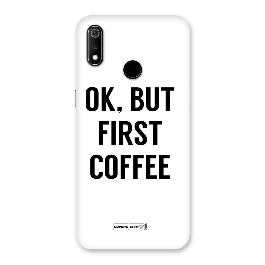 OK But First Coffee (White) Back Case for Realme 3