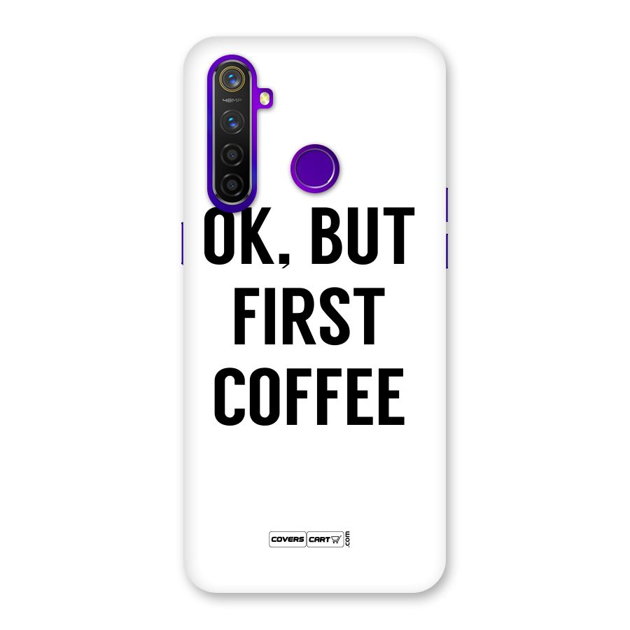 OK But First Coffee (White) Back Case for Realme 5 Pro