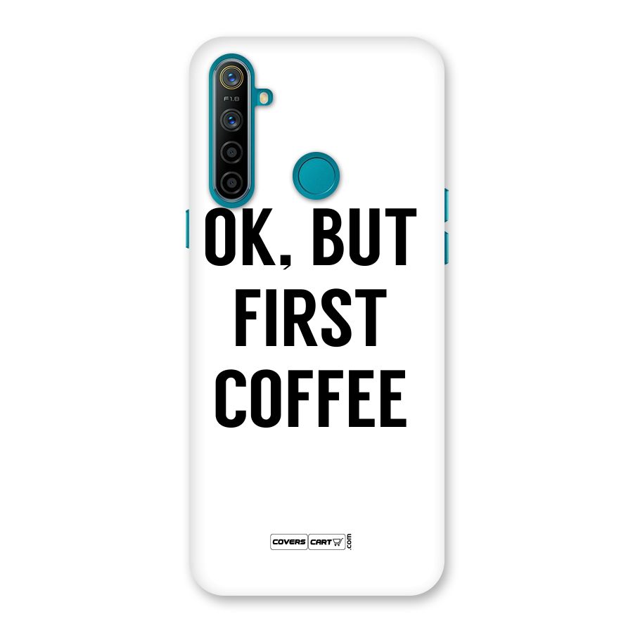 OK But First Coffee (White) Back Case for Realme 5i