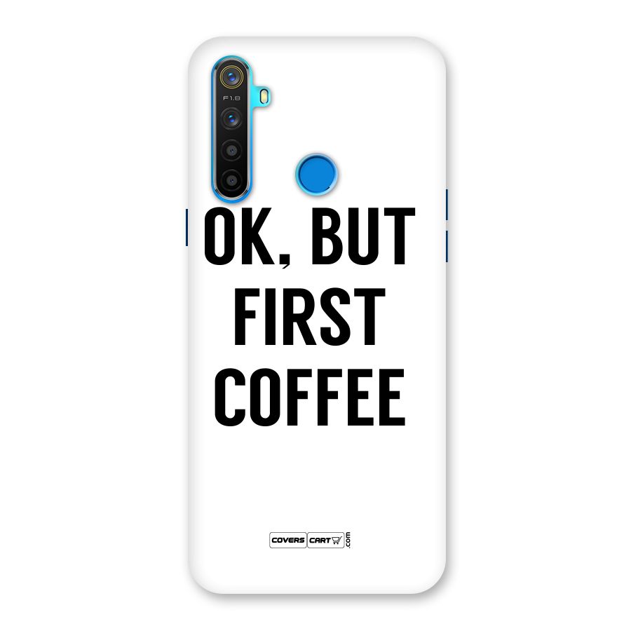 OK But First Coffee (White) Back Case for Realme 5s