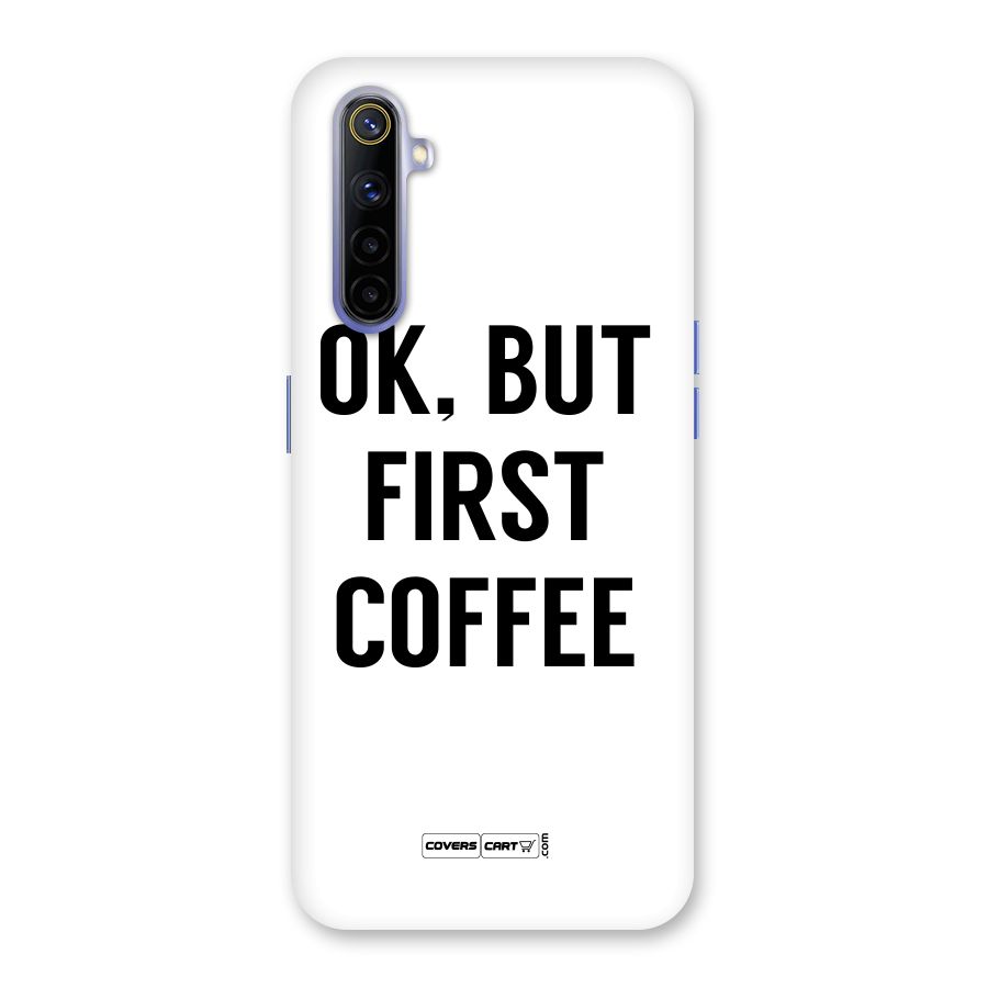 OK But First Coffee (White) Back Case for Realme 6i