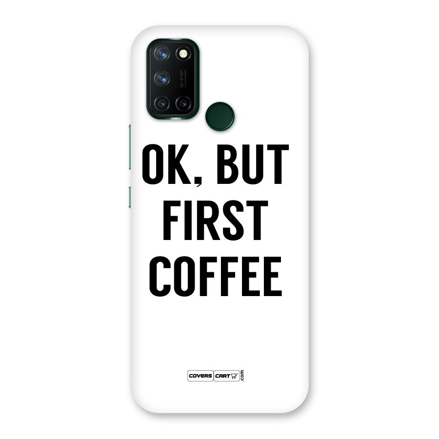 OK But First Coffee (White) Back Case for Realme 7i