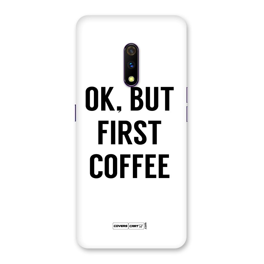 OK But First Coffee (White) Back Case for Realme X