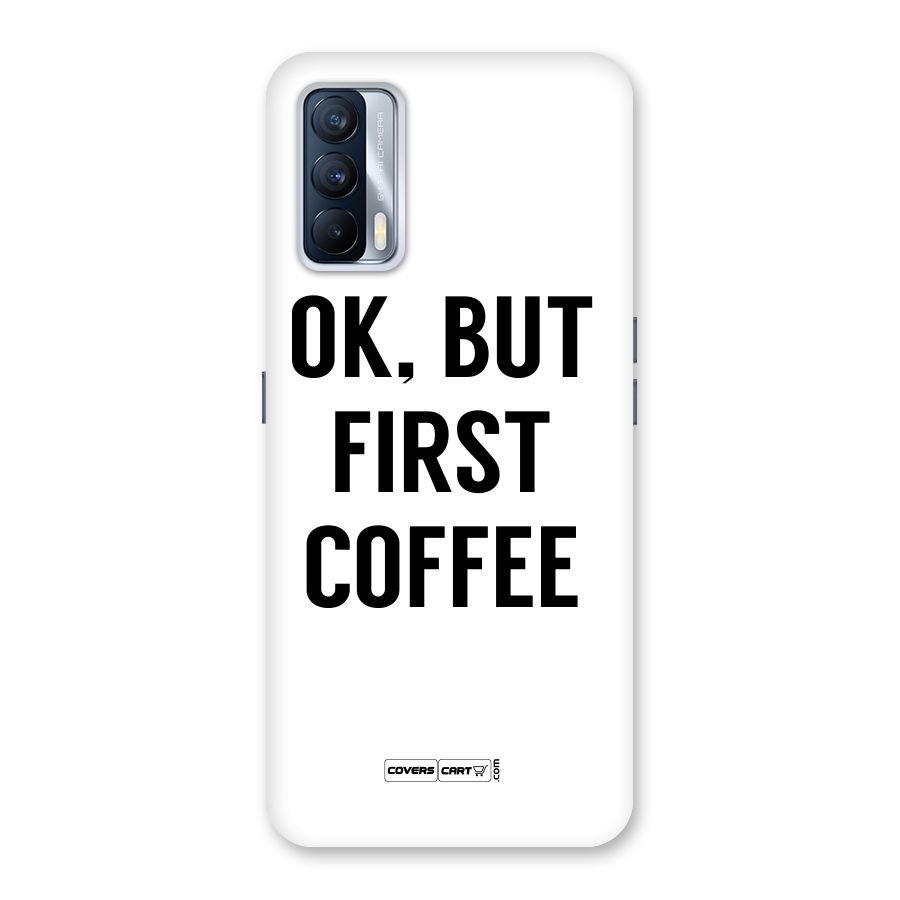 OK But First Coffee (White) Back Case for Realme X7