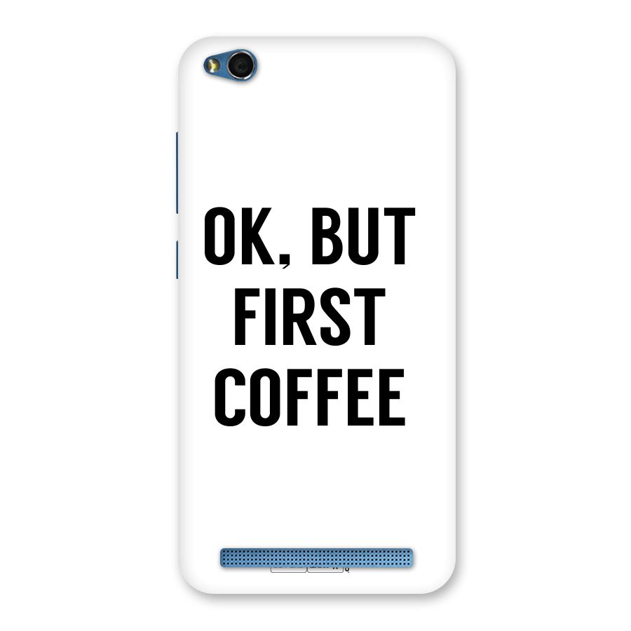OK But First Coffee (White) Back Case for Redmi 5A