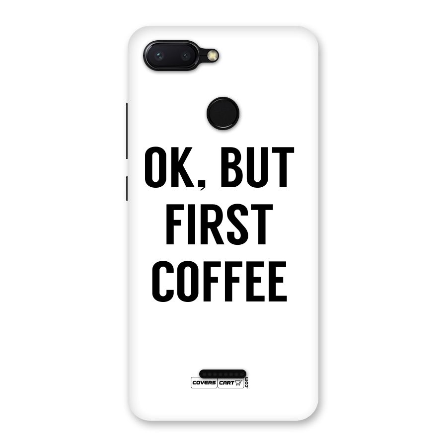 OK But First Coffee (White) Back Case for Redmi 6