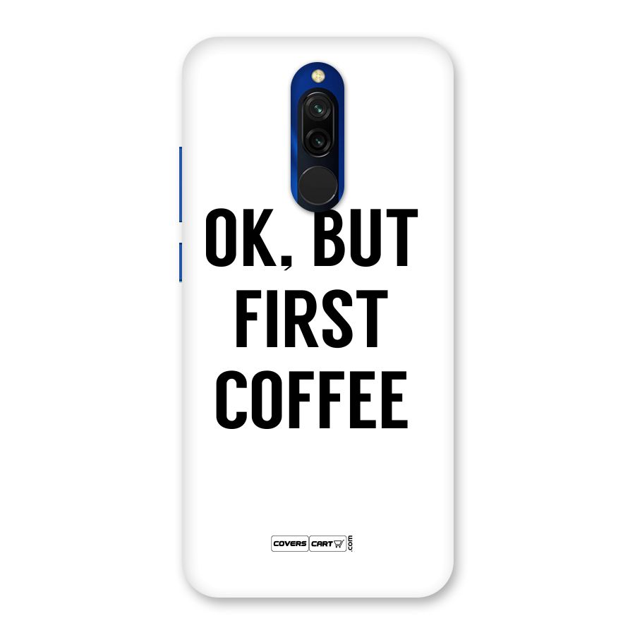 OK But First Coffee (White) Back Case for Redmi 8