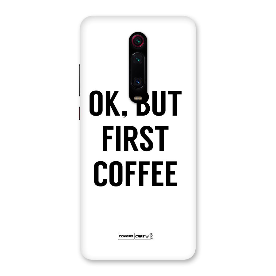 OK But First Coffee (White) Back Case for Redmi K20