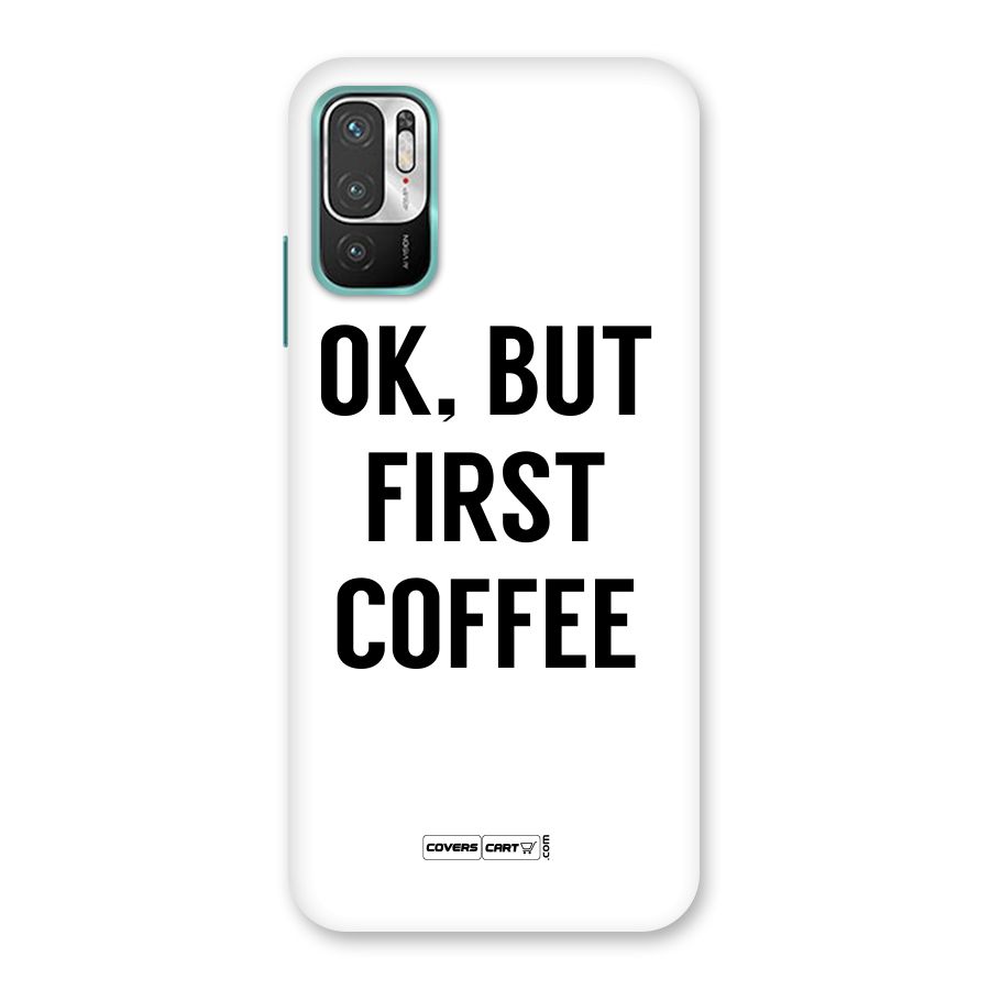 OK But First Coffee (White) Back Case for Redmi Note 10T 5G