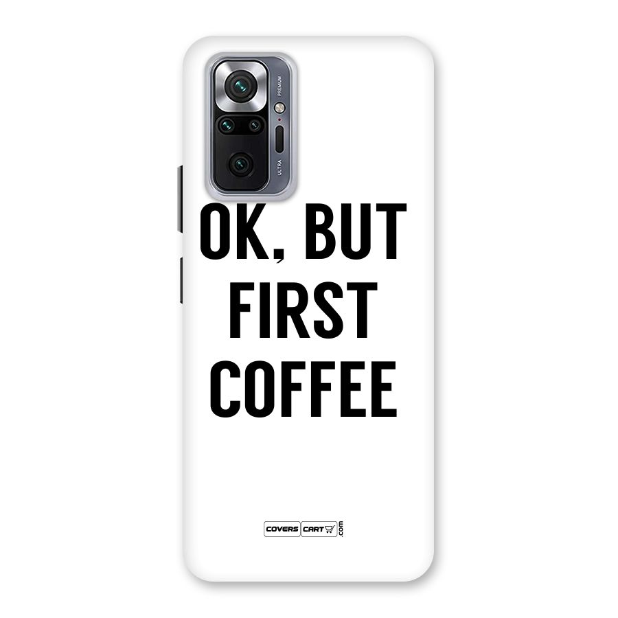 OK But First Coffee (White) Back Case for Redmi Note 10 Pro