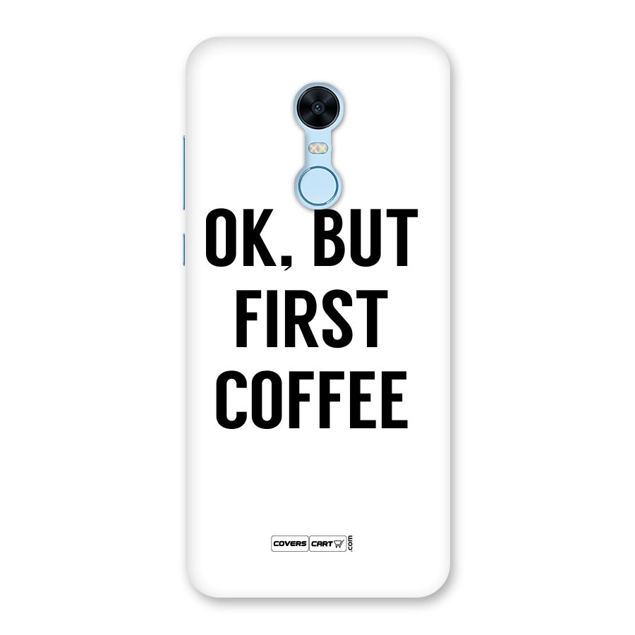 OK But First Coffee (White) Back Case for Redmi Note 5