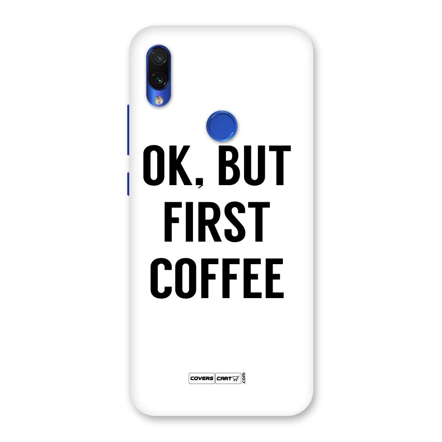 OK But First Coffee (White) Back Case for Redmi Note 7S