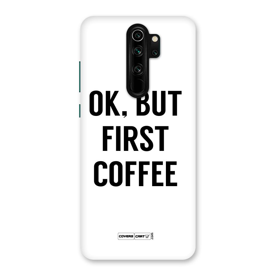 OK But First Coffee (White) Back Case for Redmi Note 8 Pro