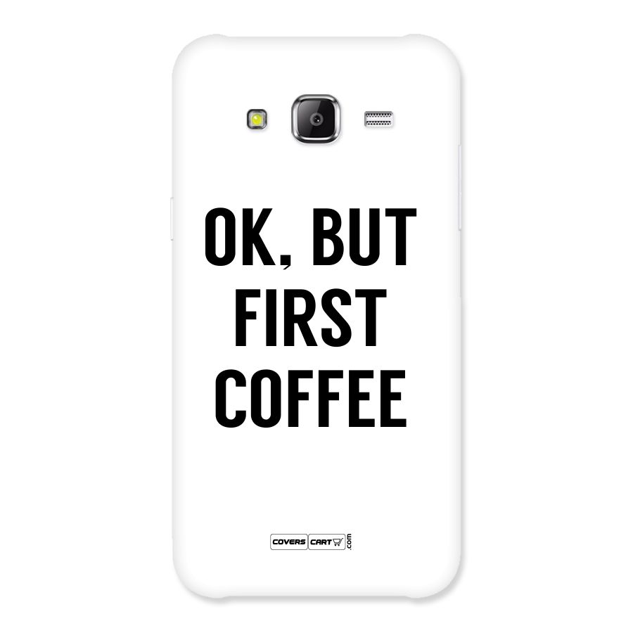 OK But First Coffee (White) Back Case for Samsung Galaxy J2 Prime