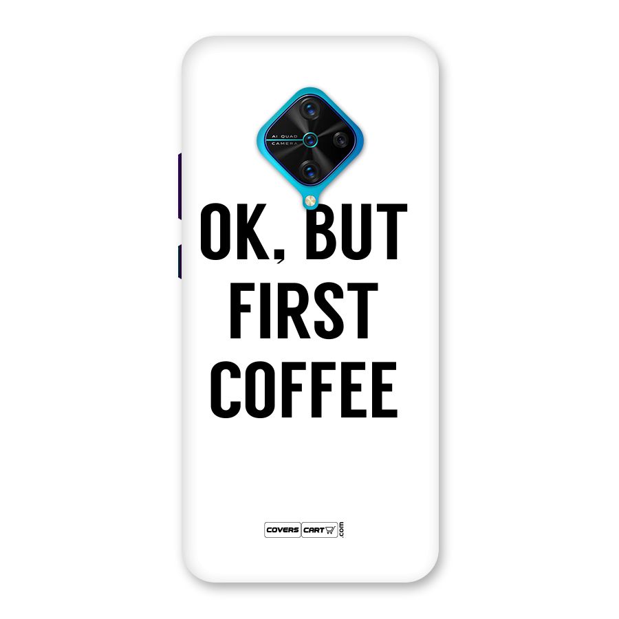 OK But First Coffee (White) Back Case for Vivo S1 Pro