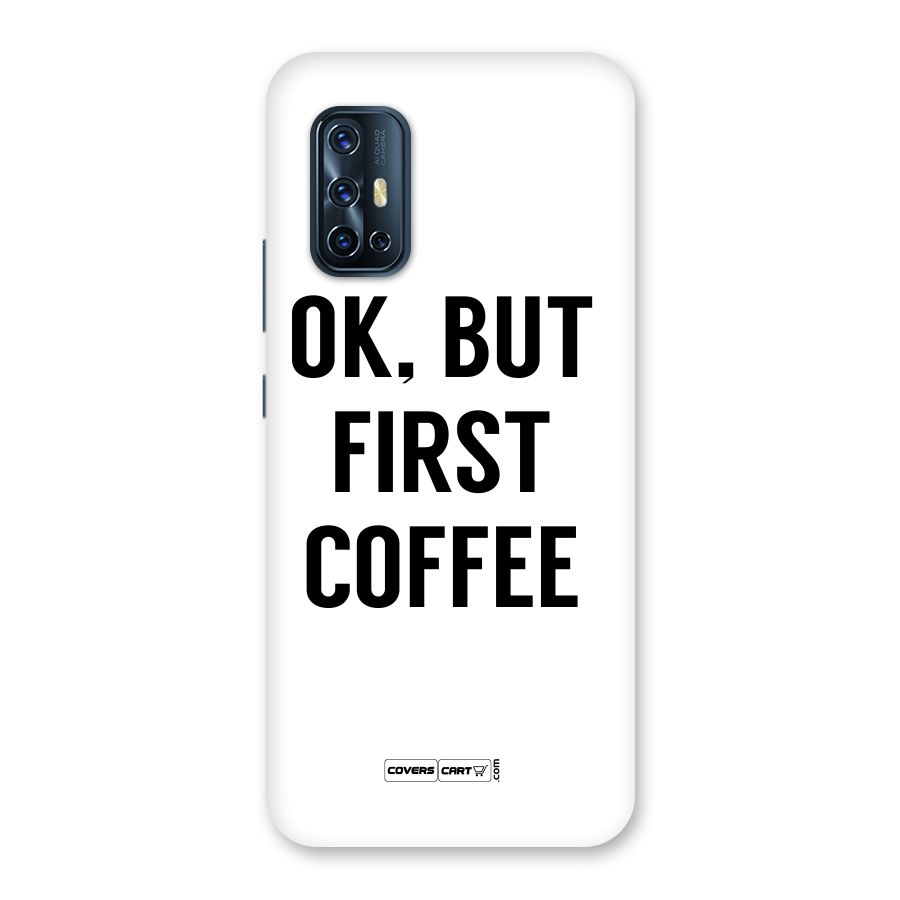 OK But First Coffee (White) Back Case for Vivo V17