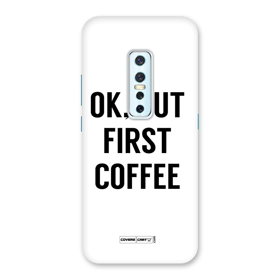 OK But First Coffee (White) Back Case for Vivo V17 Pro