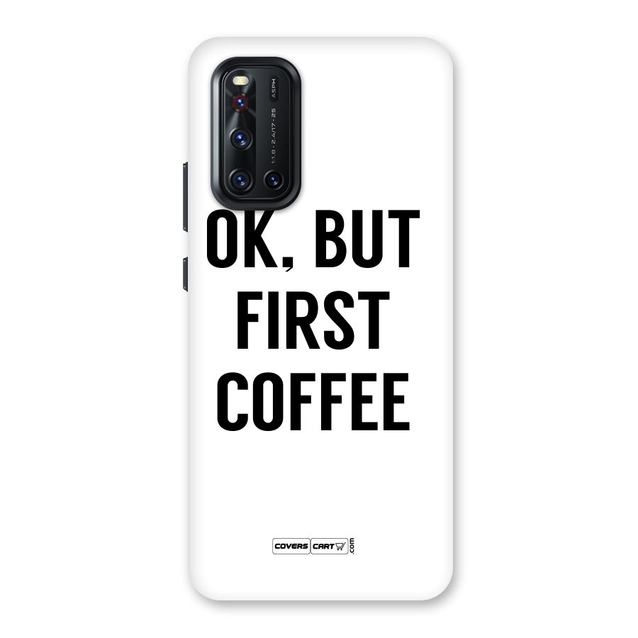 OK But First Coffee (White) Back Case for Vivo V19