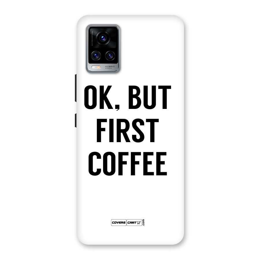 OK But First Coffee (White) Back Case for Vivo V20 Pro