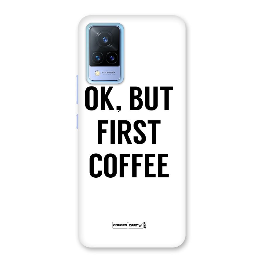 OK But First Coffee (White) Back Case for Vivo V21 5G