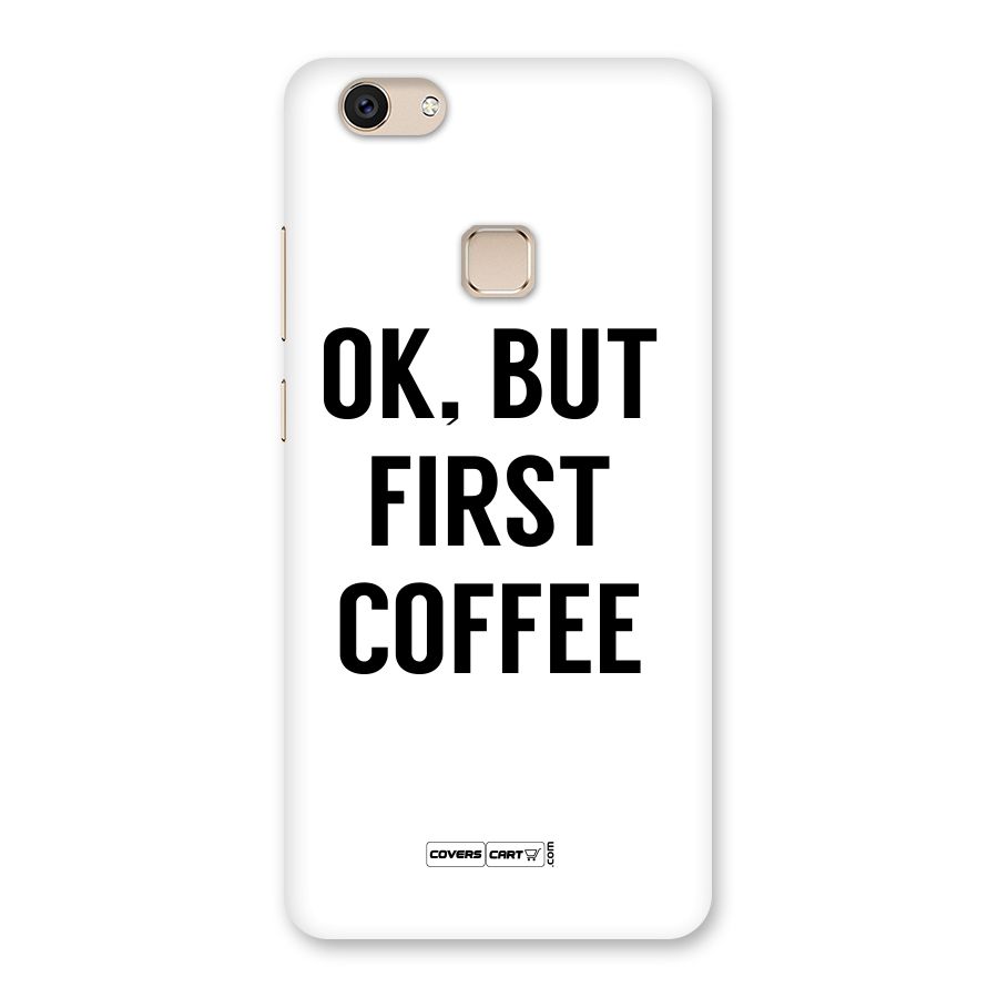 OK But First Coffee (White) Back Case for Vivo V7