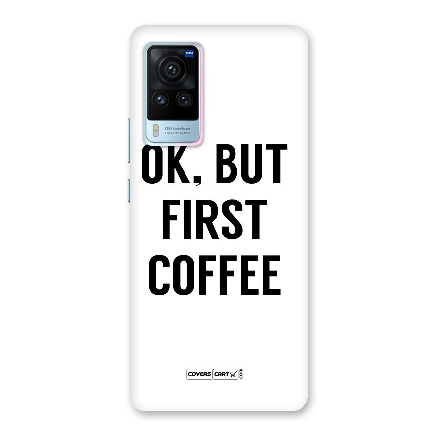 OK But First Coffee (White) Back Case for Vivo X60 Pro