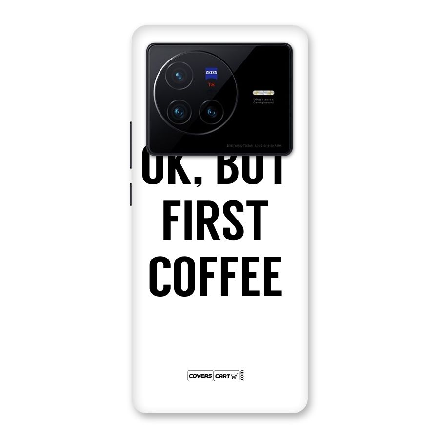 OK But First Coffee (White) Back Case for Vivo X80