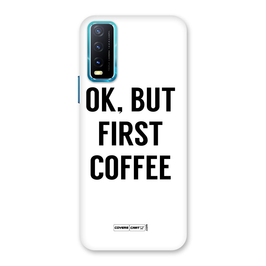 OK But First Coffee (White) Back Case for Vivo Y20A