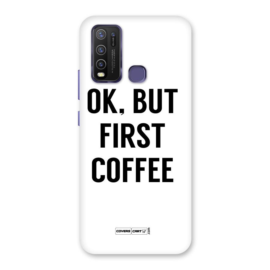 OK But First Coffee (White) Back Case for Vivo Y30