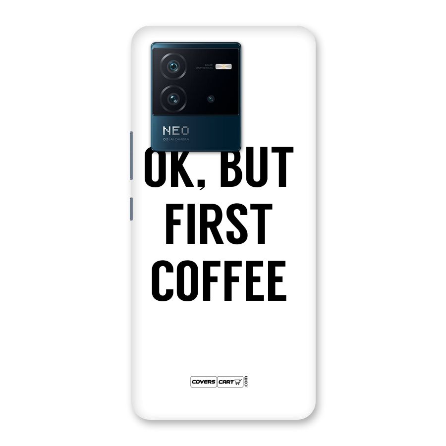 OK But First Coffee (White) Back Case for Vivo iQOO Neo 6 5G