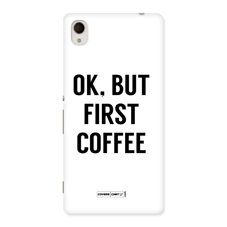 OK But First Coffee (White) Back Case for Xperia M4 Aqua