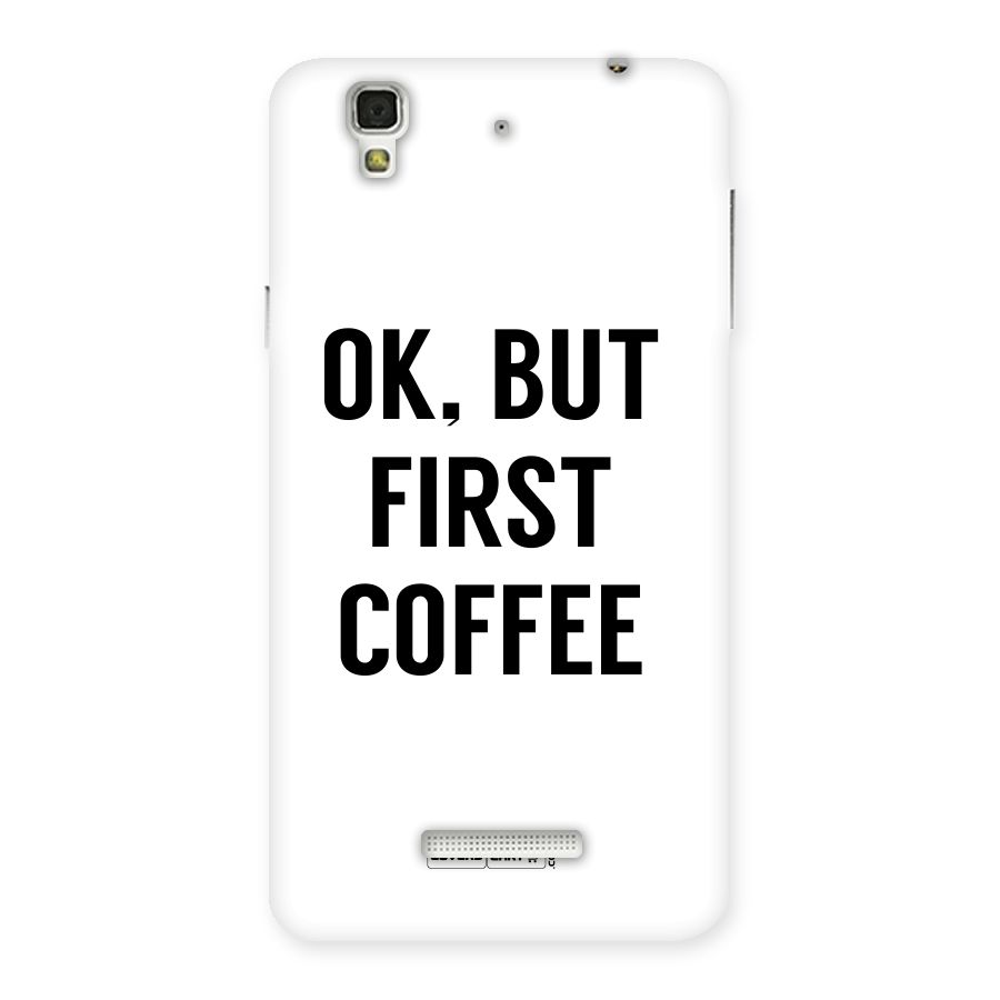 OK But First Coffee (White) Back Case for YU Yureka Plus