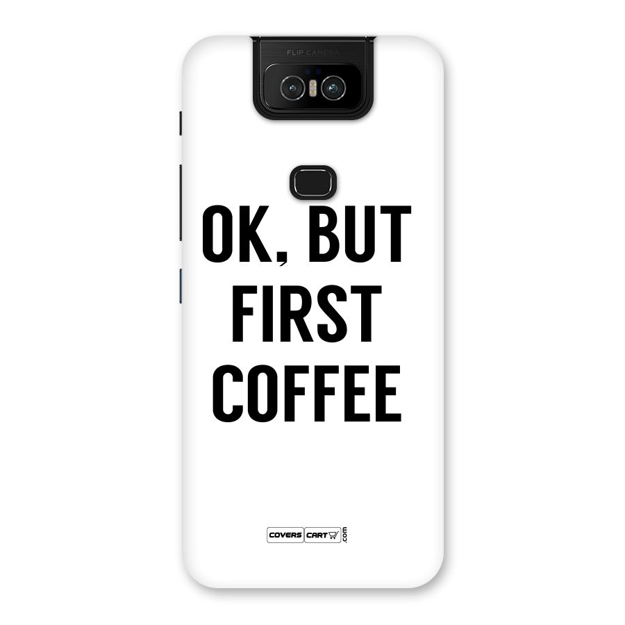 OK But First Coffee (White) Back Case for Zenfone 6z