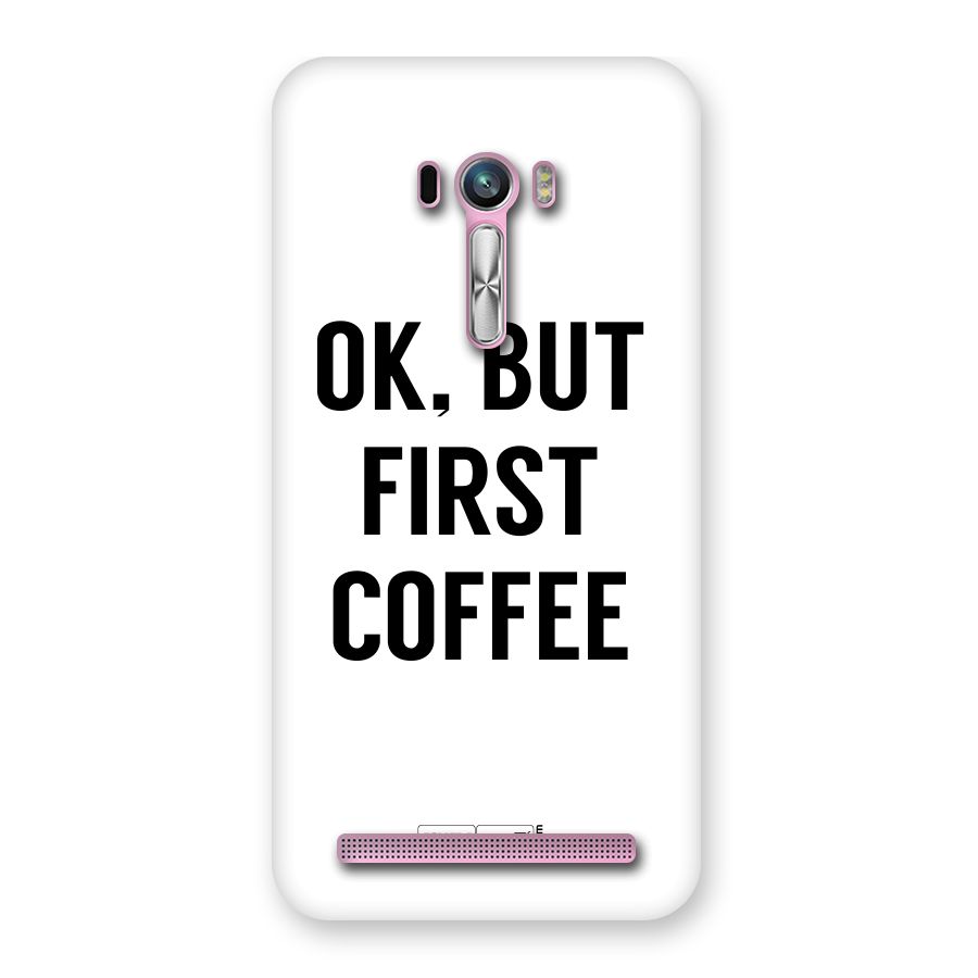 OK But First Coffee (White) Back Case for Zenfone Selfie