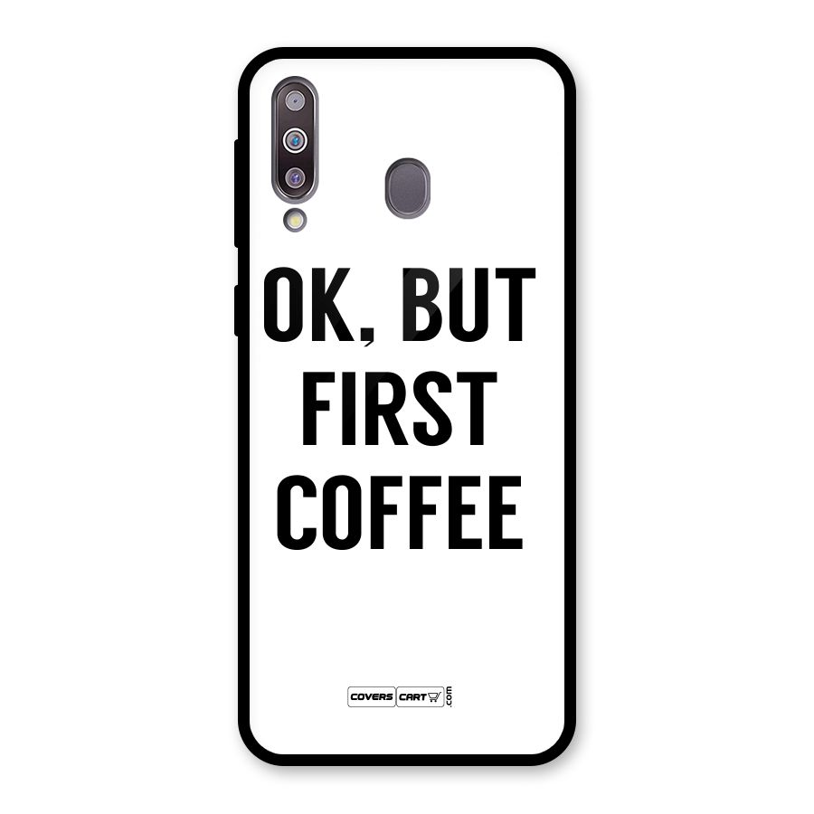 OK But First Coffee (White) Glass Back Case for Galaxy M30