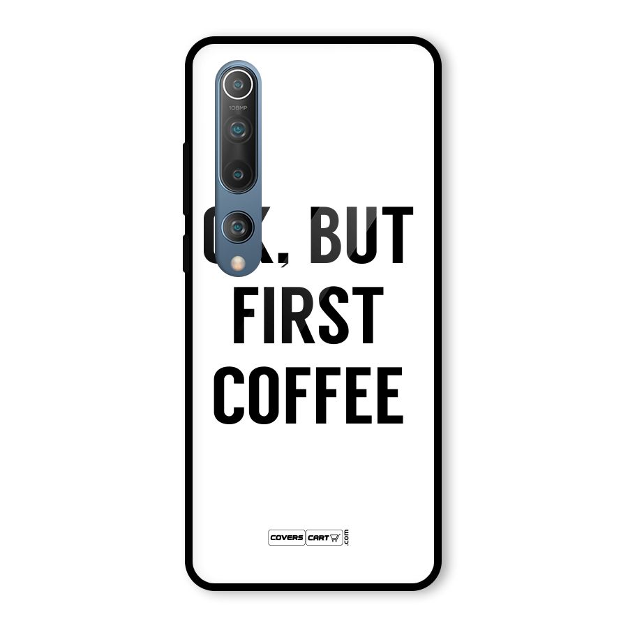 OK But First Coffee (White) Glass Back Case for Mi 10