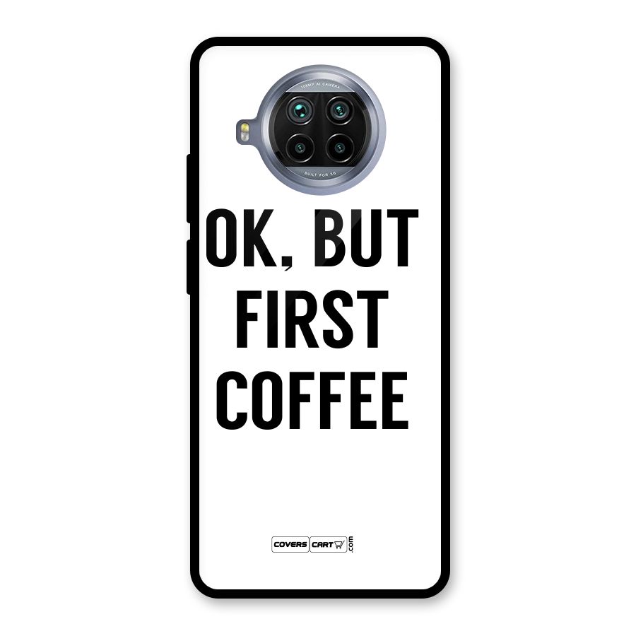 OK But First Coffee (White) Glass Back Case for Mi 10i