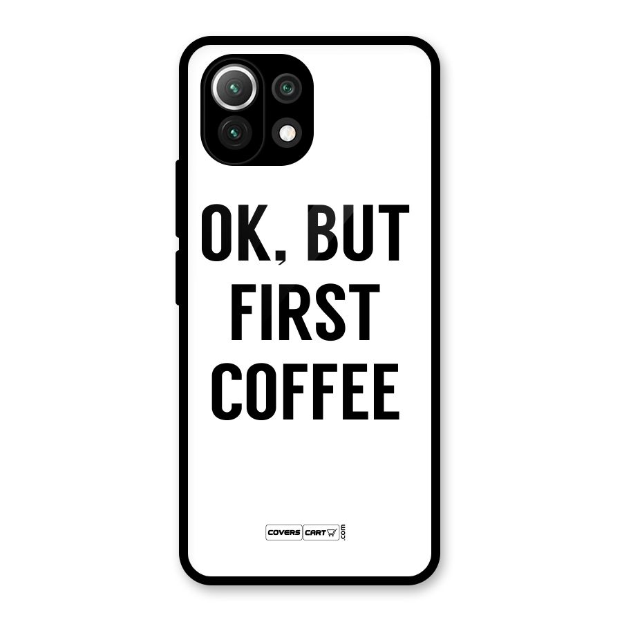 OK But First Coffee (White) Glass Back Case for Mi 11 Lite NE 5G