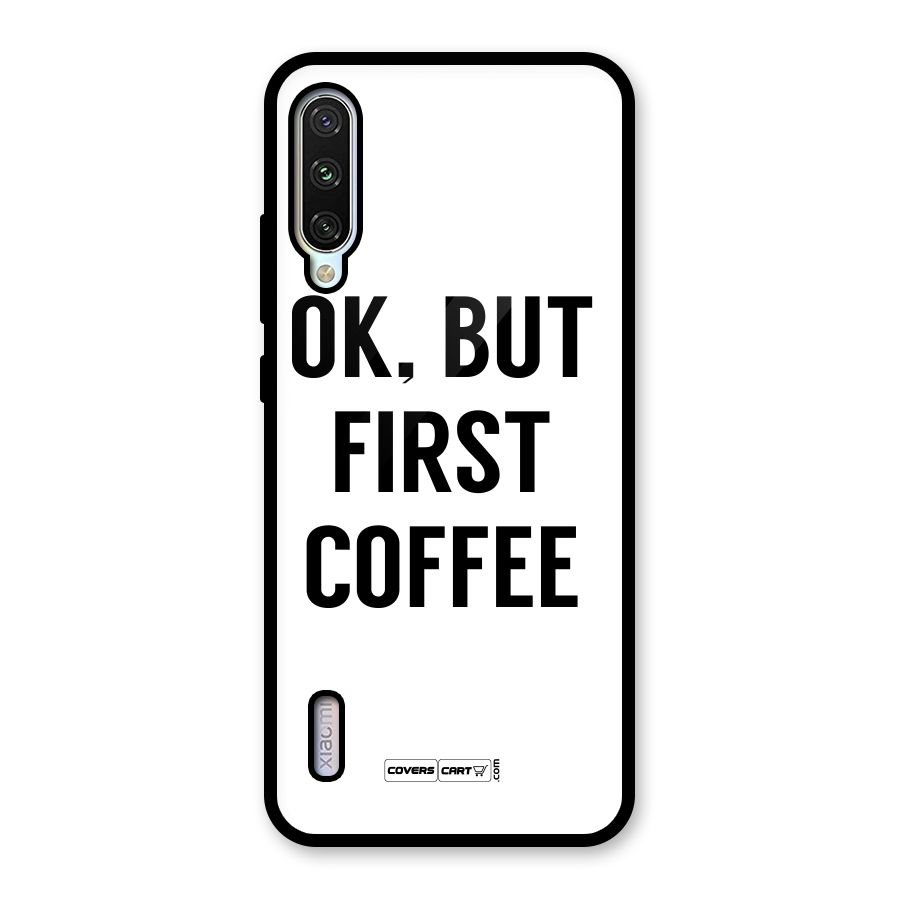 OK But First Coffee (White) Glass Back Case for Mi A3